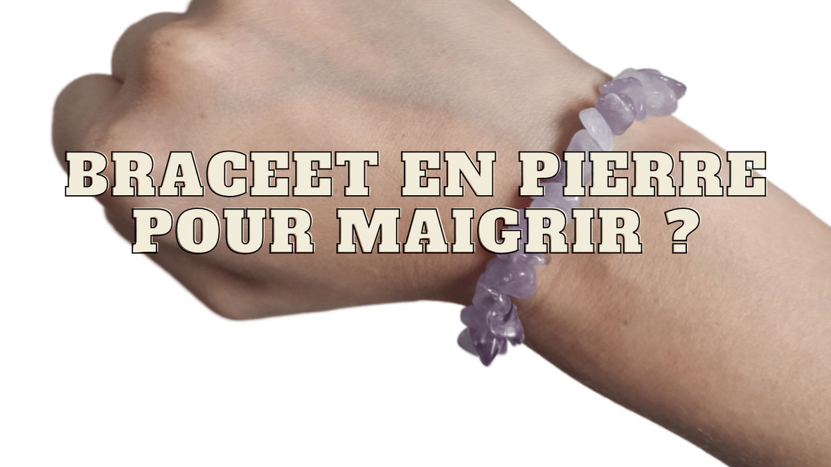 Un bracelet en pierre naturelle pour maigrir