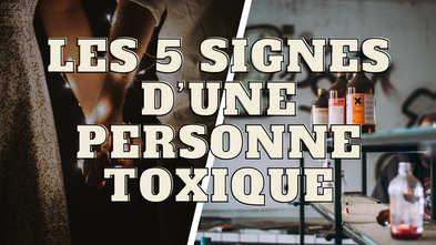 5 signes pour reconnaître une personne toxique