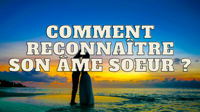 Comment reconnaître son âme soeur ?