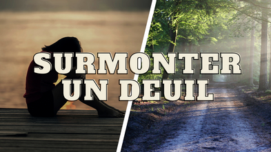 Comment surmonter un deuil ?