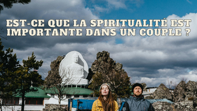 Est-ce que la spiritualité est importante dans un couple ?