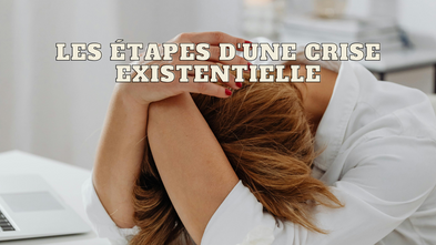 Les étapes d'une crise existentielle