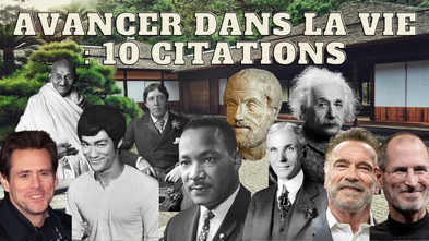 Avancer dans la vie : 10 citations