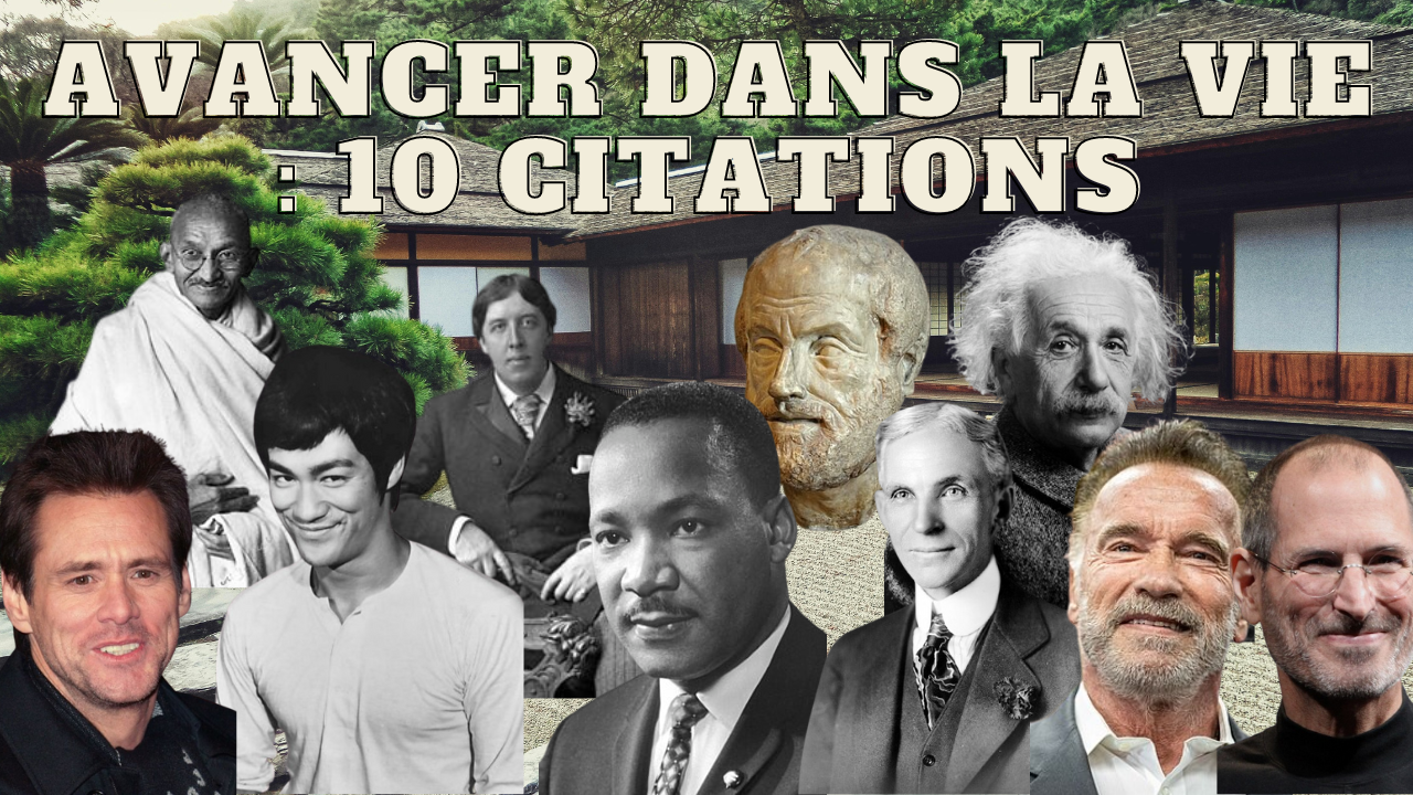 Avancer dans la vie : 10 citations