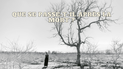 Que se passe-t-il après la mort ?
