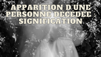 Apparition d'une personne décédée : signification