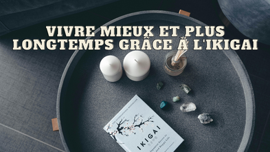 Vivre mieux et plus longtemps grâce à l'ikigai