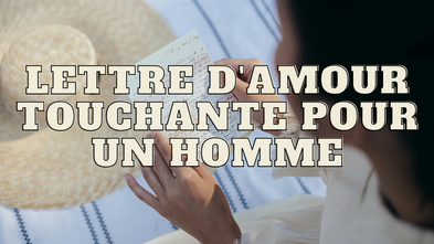 Lettre d'amour touchante pour un homme