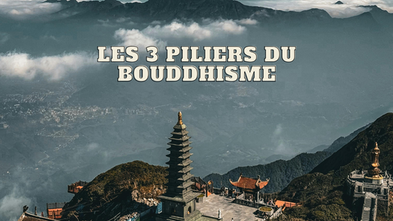 3 piliers du bouddhisme