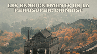 Les enseignements de la philosophie chinoise