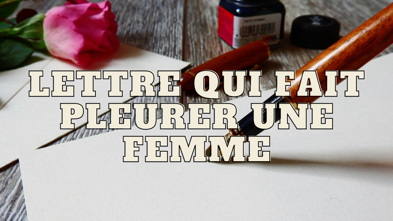 Lettre d'amour qui fait pleurer une femme